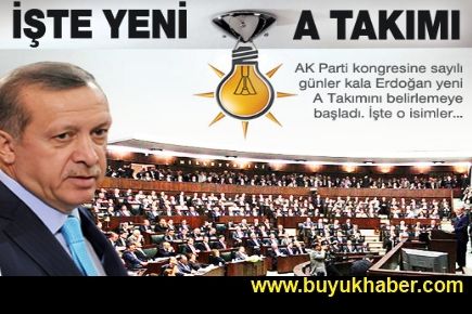 İşte Erdoğan'ın yeni A Takımı