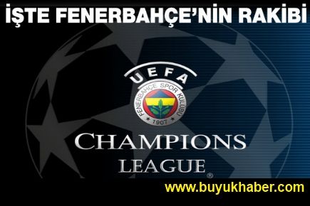 İşte Fenerbahçe'nin rakibi!