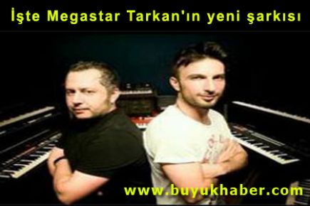 İşte Megastar Tarkan'ın yeni şarkısı