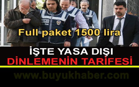 İşte yasa dışı dinlemenin tarifesi