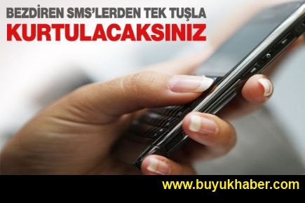İstenmeyen SMS'ler tek tuşla engellenecek