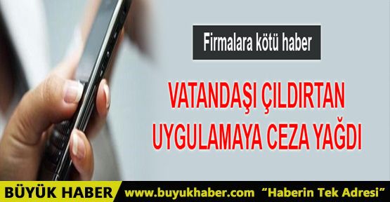 İstenmeyen SMS'lere ceza yağdı