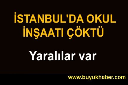 İstinye'de okul inşaatında göçük