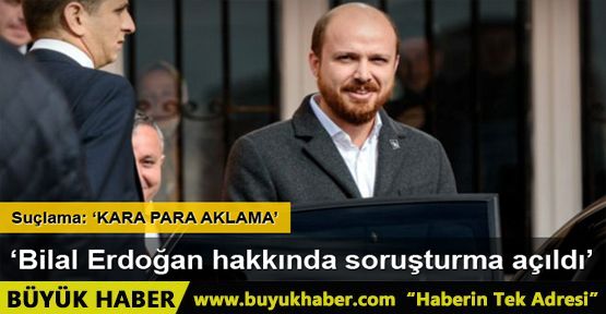 İtalyan basını: Bilal Erdoğan hakkında soruşturma açıldı