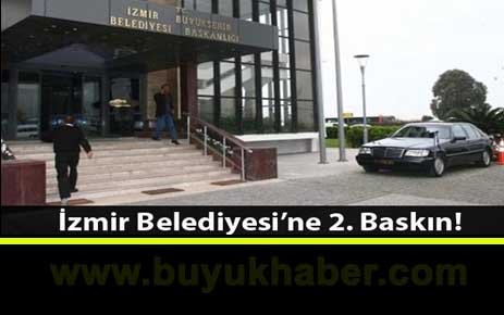 İzmir Büyükşehir Belediyesi'ne 2. Baskın