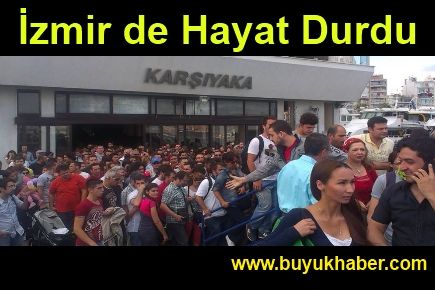 İzmir de Hayat Durdu