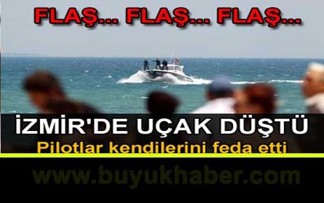 İzmir'de uçak düştü!