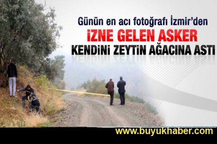 İzne gelen asker İzmir'de kendini zeytin ağacına astı