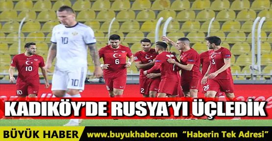 Kadıköy'de Rusya'yı üçledik!