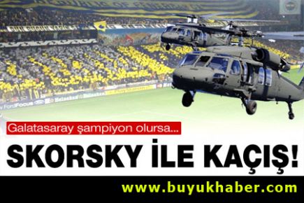 Kadıköy'den Sikorsky ile kaçış!