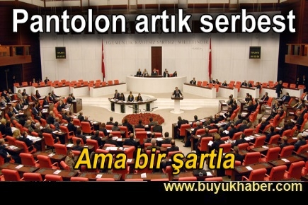 Kadın milletvekilleri pantolon giyebilecek