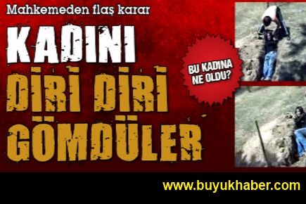 Kadını diri diri gömmüşlerdi!