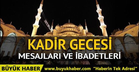 Kadir Gecesi mesajları: 2017'de Kadir gecesi için en güzel mesaj seçkisi ve dualar