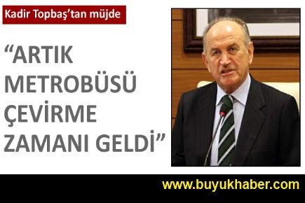 Kadir Topbaş'tan müjde