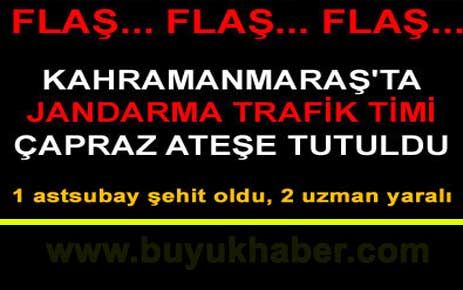 Kahramanmaraş'ta çatışma; 1 şehit, 3 yaralı
