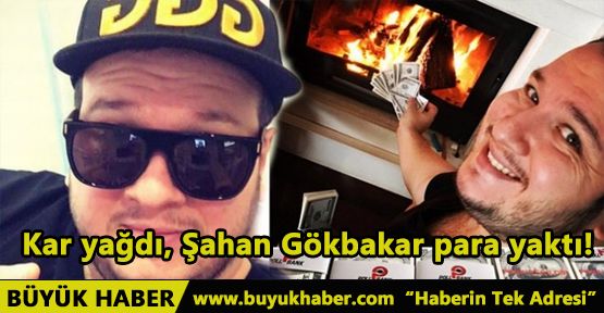 Kar yağdı, Şahan Gökbakar para yaktı!