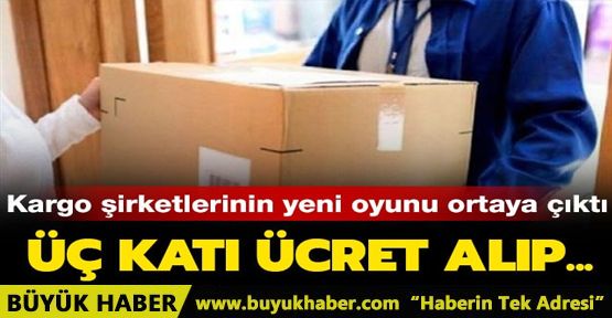 Kargo şirketlerinin yeni oyunu ortaya çıktı!