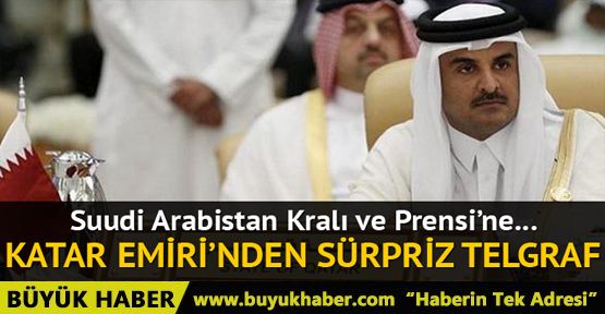 Katar'dan Suudi Arabistan'a sürpriz telgraf