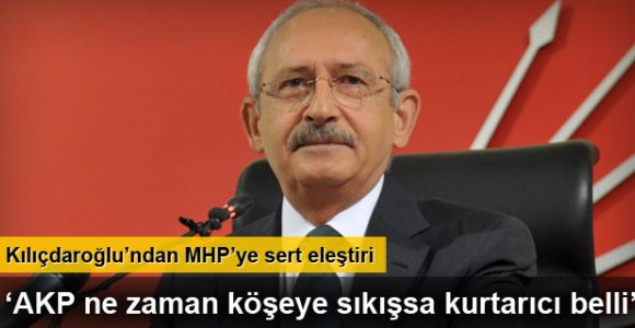 Kemal Kılıçdaroğlu: 'MHP koltuk değneği'