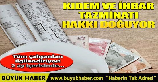 Kıdem tazminatı ve ihbar tazminatı ile ilgili son dakika gelişmesi