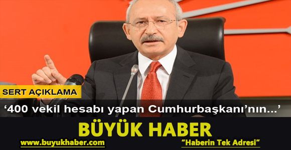 Kılıçdaroğlu : 400 vekil hesabı yapan Cumhurbaşkanı’nın utancı tüm ülkeye yeter!