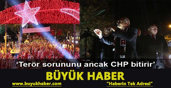 Kılıçdaroğlu: “Terör sorununu ancak CHP bitirir”