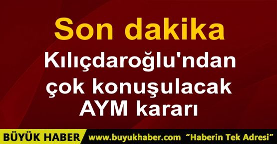 Kılıçdaroğlu'ndan son dakika açıklama: CHP AYM'ye gitmiyor