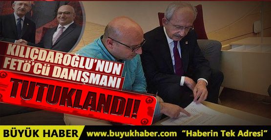 Kılıçdaroğlu’nun başdanışmanı Gürsul tutuklandı