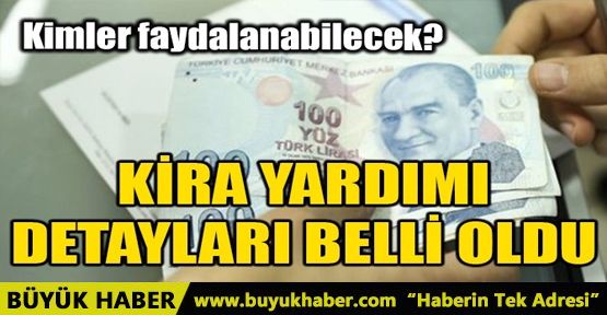 KİRA YARDIMI DETAYLARI BELLİ OLDU