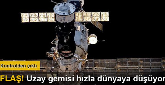 Kontrolden çıkan Rus uzay gemisi dünyaya düşecek