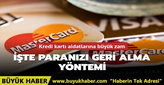 Kredi kartı aidatlarına büyük zam! Aidatlar geri nasıl alınır?