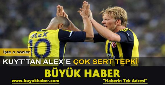 Kuyt'tan Alex'e çok sert tepki