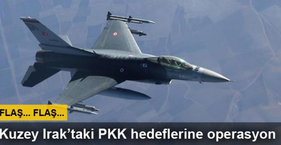 Kuzey Irak'taki PKK hedeflerine hava operasyonu