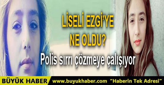 Liseli Ezgi'nin sır ölümü