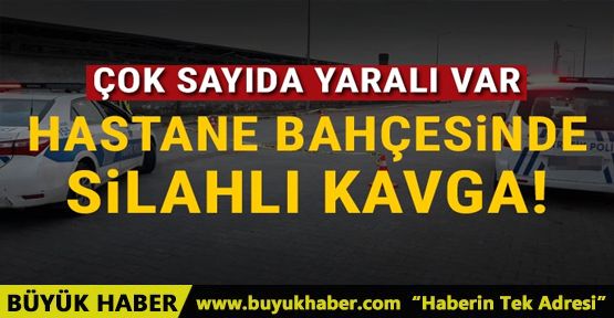 Manisa'da hastane bahçesinde silahlı kavga: 5 yaralı