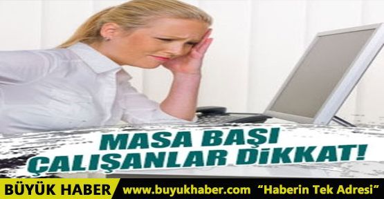 Masa başı çalışanlar da göz problemine dikkat