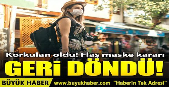Maske ile ilgili flaş karar