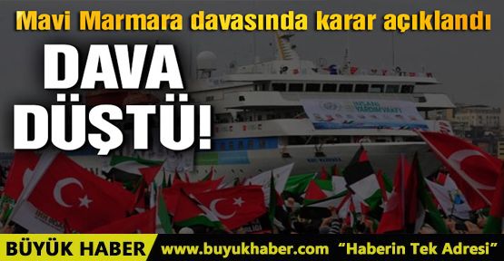 Mavi Marmara davası düşürüldü