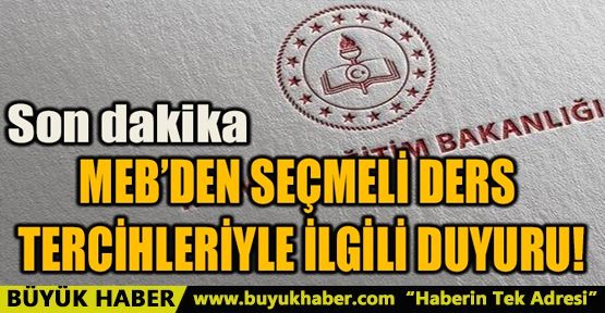 MEB’DEN SEÇMELİ DERS TERCİHLERİYLE İLGİLİ DUYURU