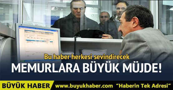 Memura memleket müjdesi