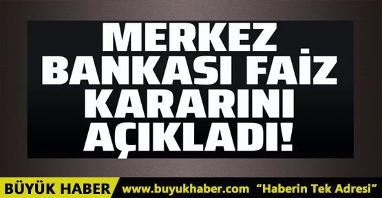 Merkez Bankası faiz kararını açıkladı