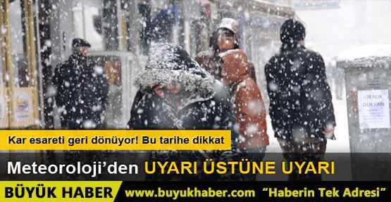 Meteoroloji uyardı: Kar esareti geri dönüyor