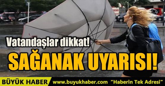 METEOROLOJİDEN SAĞANAK UYARISI