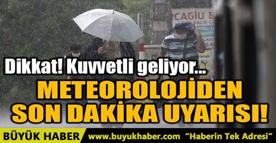 METEOROLOJİDEN SON DAKİKA UYARISI