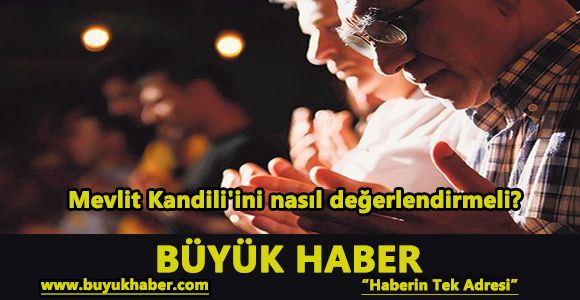 Mevlit Kandili'ini nasıl değerlendirmeli?