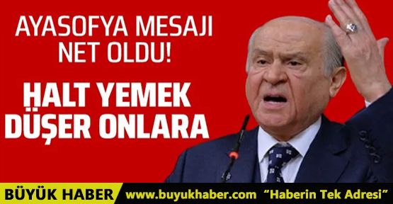 MHP Lideri Bahçeli'den Ayasofya çıkışı