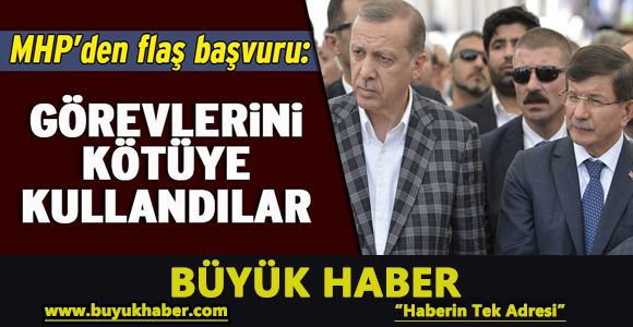 MHP’den flaş soruşturma başvurusu