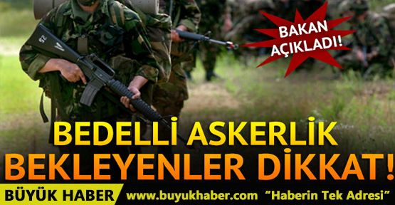 Milli Savunma Bakanı'ndan bedelli askerlik açıklaması