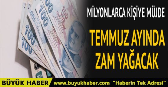 Milyonlarca kişiye müjde! Zam yağacak