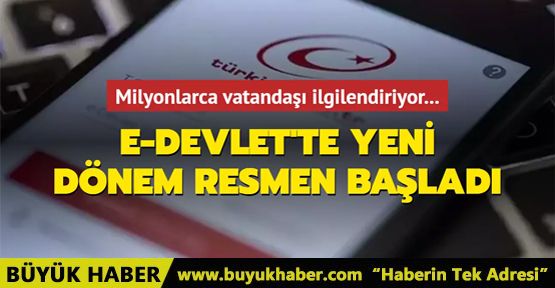 Milyonlarca vatandaşı ilgilendiriyor... E-Devlet'te yeni dönem resmen başladı